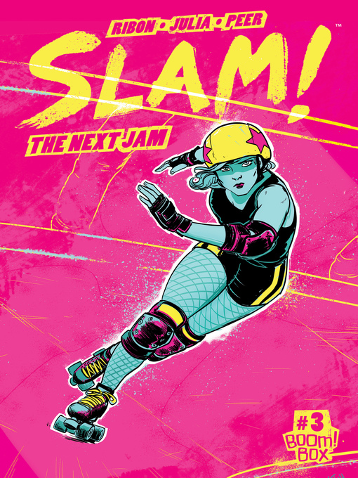 Title details for SLAM!: The Next Jam (2017), Issue 3 by Pamela Ribon - Available